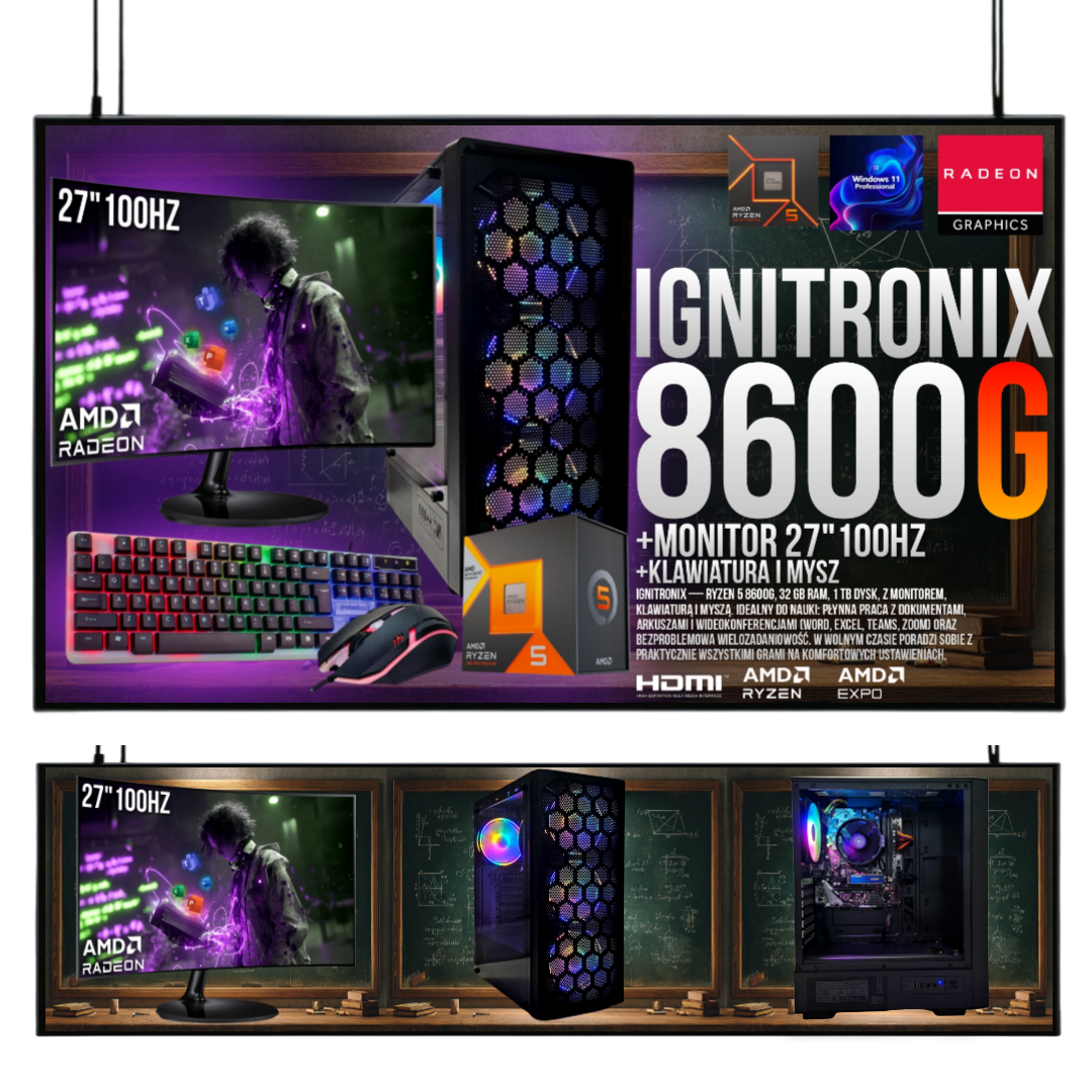 ZESTAW EDUKACYJNY IGNITRONIX R5 8600G/16GB/RADEON 760M/512GB /W11/27100Hz
