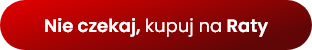 Nie czekaj, kupuj na Raty